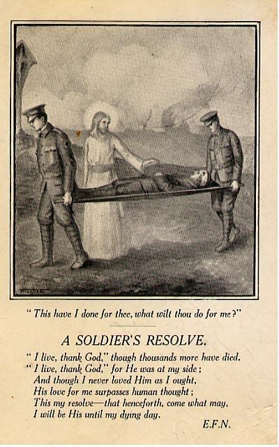 "A Soldiers Resolve"
This Postcard was given to
Harry by an Army Chaplin on 
Red Cross Ship
February 12, 1917
Front